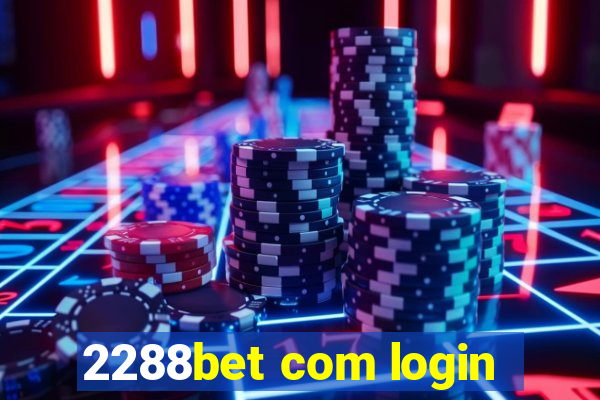 2288bet com login